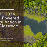 ISTE 2024: Tech-Powered Climate Action in the Classroom